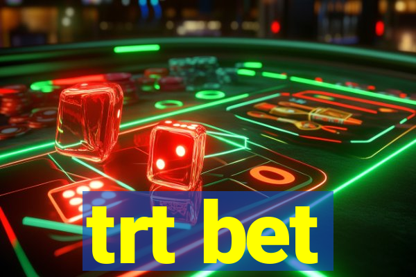 trt bet